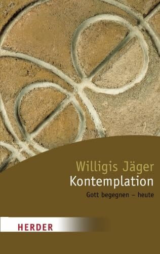 Kontemplation: Gott begegnen - heute (HERDER spektrum)
