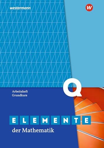 Elemente der Mathematik SII - Ausgabe 2020 für Nordrhein-Westfalen: Qualifikationsphase Grundkurs Arbeitsheft mit Lösungen: Ausgabe 2020 - Sekundarstufe 2 Elemente der Mathematik SII - Ausgabe 2020 für Nordrhein-Westfalen: Qualifikationsphase Grundkurs Arbeitsheft mit Lösungen: Ausgabe 2020 - Sekundarstufe 2