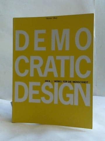 Democratic Design. Ikea, Möbel für die Menschheit