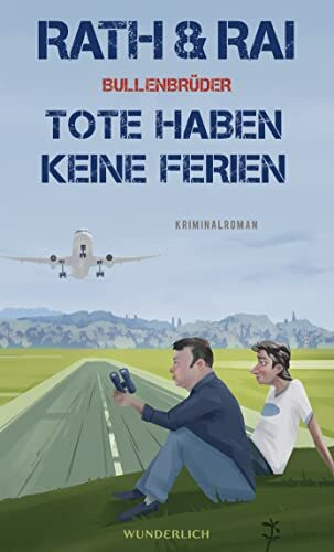 Bullenbrüder: Tote haben keine Ferien: Eine Krimi-Komödie