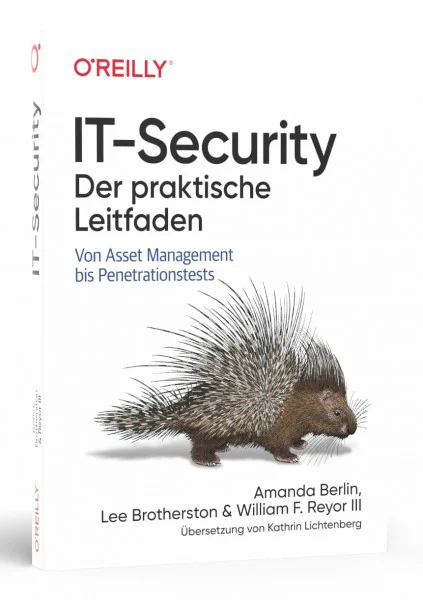 IT-Security – Der praktische Leitfaden: Von Asset Management bis Penetrationstests