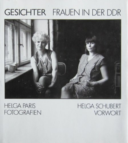 Gesichter. Frauen in der DDR. Fotoportraits