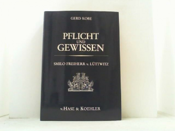 Pflicht und Gewissen, Smilo Freiherr von Lüttwitz: Lebensbild eines Soldaten