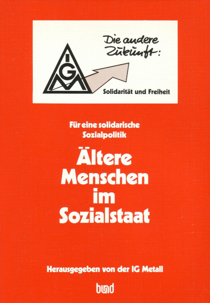 Die andere Zukunft V. Ältere Menschen im Sozialstaat. Für eine solidarische Sozialpolitik