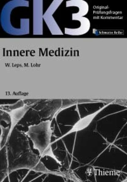 Original-Prüfungsfragen mit Kommentar GK 3 (2. Staatsexamen), Innere Medizin (GK + ÄP /Original-Prüfungsfragen mit Kommentar / Prüfungsfragen für die ... nach alter und neuer Approbationsordnung)