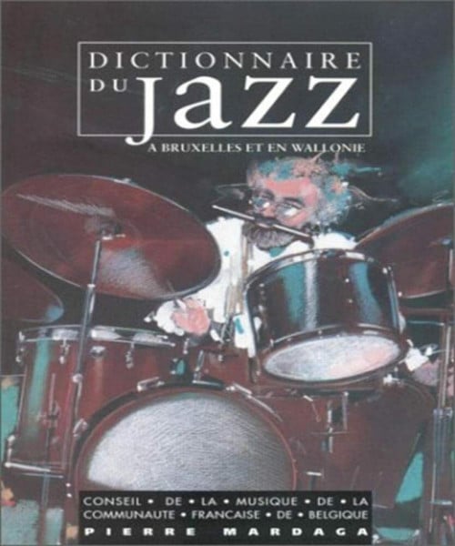 DICTIONNAIRE DU JAZZ BRUXELLES - WALLONIE
