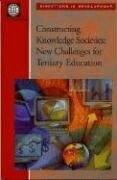 Constructing Knowledge Societies: New Challenges for Tertiary Education (Directions in Development)