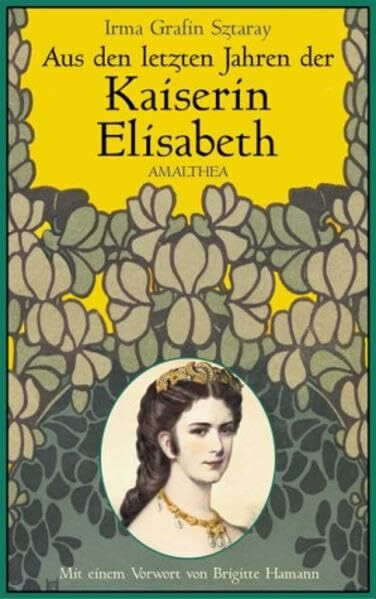 Aus den letzten Jahren der Kaiserin Elisabeth