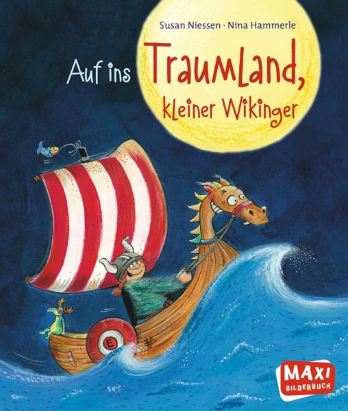 Auf ins Traumland, kleiner Wikinger!: Bilderbuch (MAXI Bilderbuch)