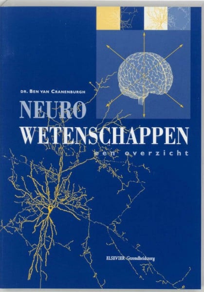Neurowetenschappen een overzicht (Inleiding in de toegepaste neurowetenschappen, Band 1)