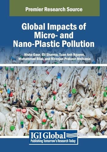 Global Impacts of Micro- and Nano-Plastic Pollution (Advances in Environmental Engineering and Green Technologies)