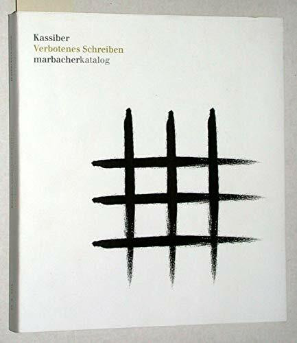 Kassiber: Verbotenes Schreiben (Marbacher Kataloge: Begründet unter dem Titel 'Sonderausstellungen des Schiller-Nationalmuseums' 1956 ff., 1986 ff., 1990 ff.)