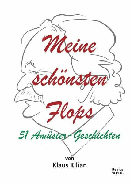 Meine schönsten Flops: 51 Amüsier-Geschichten