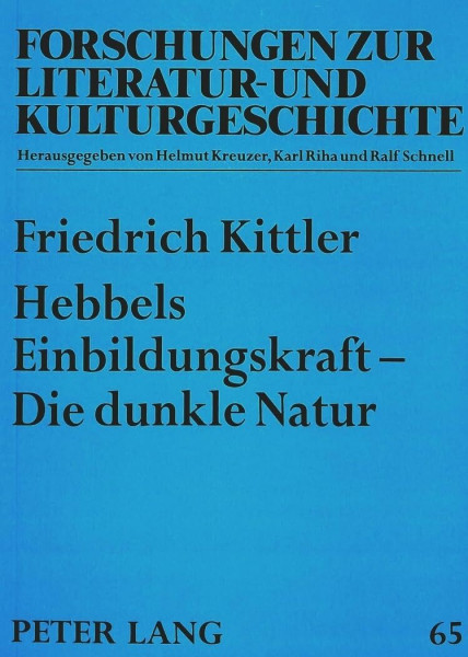 Hebbels Einbildungskraft - Die dunkle Natur: Masterarbeit (Forschungen zur Literatur- und Kulturgeschichte, Band 65)