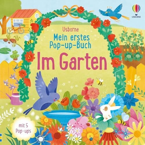 Mein erstes Pop-up-Buch: Im Garten: mit 5 aufwenig gestalteten Pop-ups – ab 3 Jahren (Meine ersten Pop-up-Bücher)