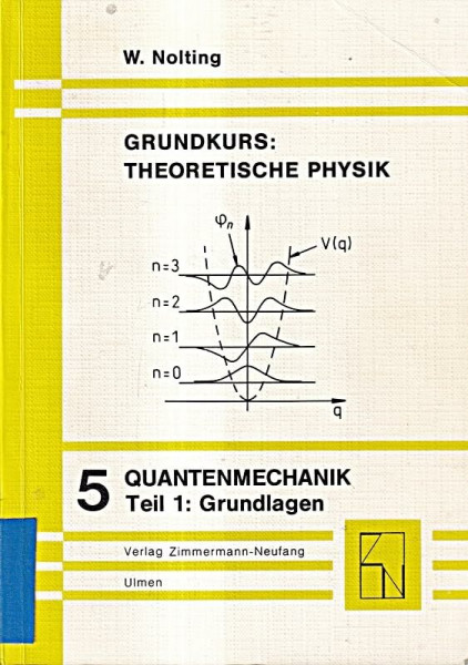 Grundkurs Theoretische Physik: Quantenmechanik. Grundlagen