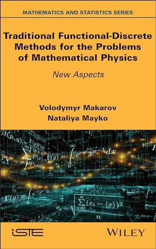 Traditional Functional-Discrete Methods for the Problems of Mathematical Physics: New Aspects (Mathematics and Statistics)