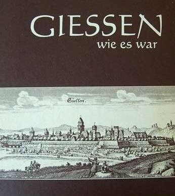 Giessen - wie es war