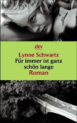Für immer ist ganz schön lange: Roman (dtv Unterhaltung)