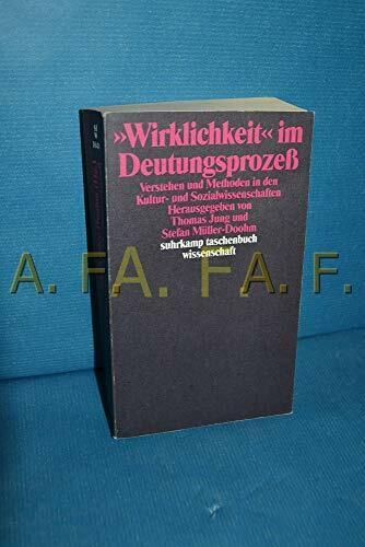 'Wirklichkeit' im Deutungsprozeß. Verstehen und Methoden in den Kultur- und Sozialwissenschaften