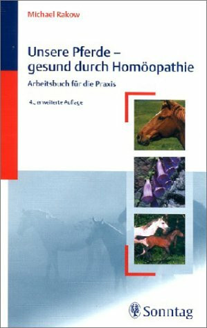 Unsere Pferde - gesund durch Homöopathie. Arbeitsbuch für die Praxis