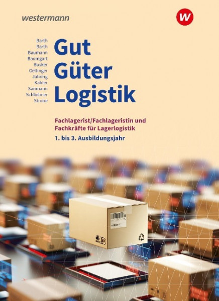 Gut - Güter - Logistik: Fachlageristen und Fachkräfte für Lagerlogistik. 1. bis 3. Ausbildungsjahr: Schulbuch