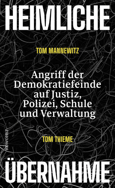 Heimliche Übernahme: Angriff der Demokratiefeinde auf Justiz, Polizei, Schule und Verwaltung