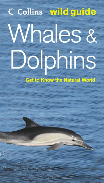 Whales and Dolphins (Collins Wild Guide S.)