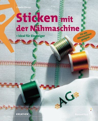 Sticken mit der Nähmaschine - Ideal für Einsteiger