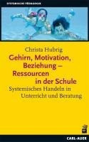 Gehirn, Motivation, Beziehung - Ressourcen in der Schule