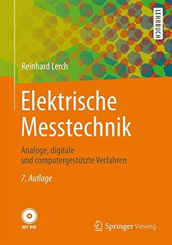 Elektrische Messtechnik: Analoge, digitale und computergestützte Verfahren