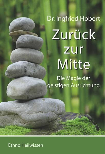 Zurück zu Mitte: Die Magie der geistigen Ausrichtung