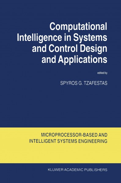 Computational Intelligence in Systems and Control Design and Applications