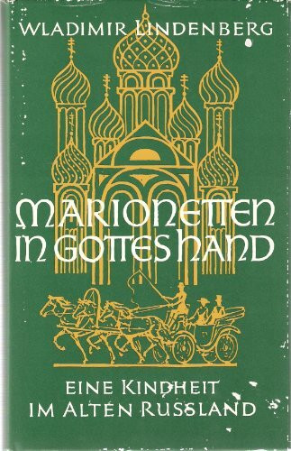 Marionetten in Gottes Hand. Eine Kindheit im alten Rußland