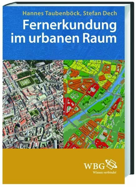 Fernerkundung im urbanen Raum: Erdbeobachtung auf dem Weg zur Planungspraxis