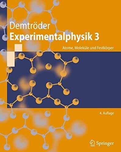 Experimentalphysik 3: Atome, Moleküle und Festkörper (Springer-Lehrbuch)