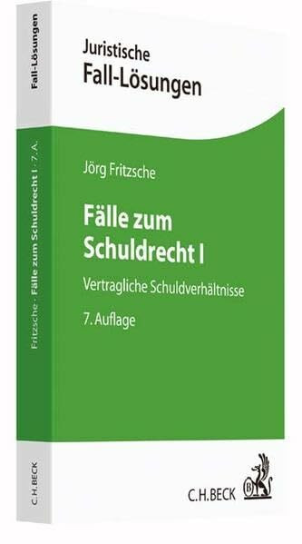 Fälle zum Schuldrecht I: Vertragliche Schuldverhältnisse (Juristische Fall-Lösungen)