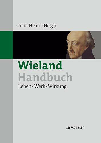 Wieland-Handbuch: Leben – Werk – Wirkung