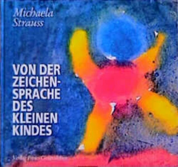 Von der Zeichensprache des kleinen Kindes: Spuren der Menschwerdung (Menschenkunde und Erziehung)
