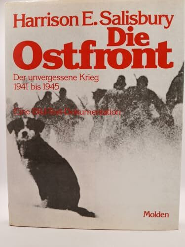 Die Ostfront. Der unvergessene Krieg 1941 - 1945