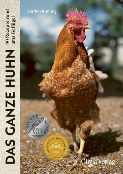 Das ganze Huhn: 90 Rezepte rund ums Geflügel (Nose to Tail: Von vorne bis hinten lecker!)