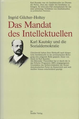 Das Mandat des Intellektuellen: Karl Kautsky und die Sozialdemokratie