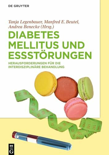 Diabetes Mellitus und Essstörungen: Herausforderungen für die interdisziplinäre Behandlung