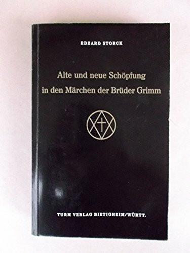 Alte und neue Schöpfung in den Märchen der Brüder Grimm