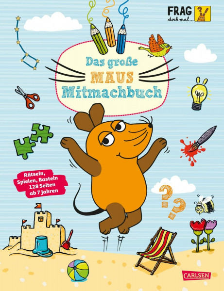 Frag doch mal ... die Maus: Das große Maus-Mitmachbuch: Rätsel, Spiele und DIY-Ideen für Kinder ab 7 Jahren