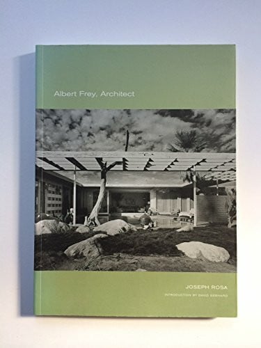 Albert Frey, Architect: Introduction by David Gebhard