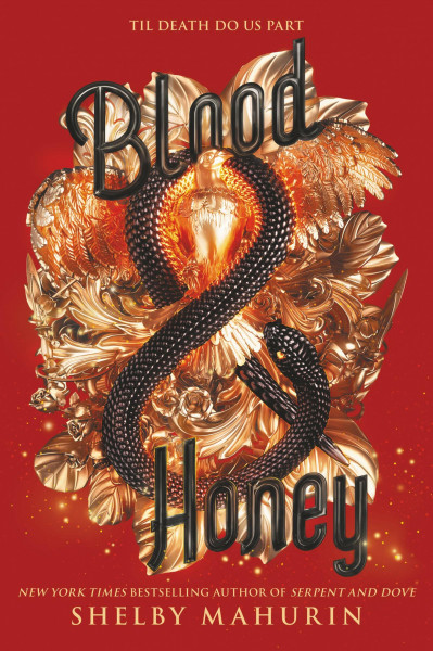 Blood & Honey: Fugitives Lou, Reid, Coco, and Ansel flee coven, kingdom, and church―risking dark magic and forbidden love to survive. (Serpent & Dove, 2, Band 2)