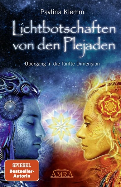 Lichtbotschaften von den Plejaden Band 1: Übergang in die fünfte Dimension (Pavlina Klemms Plejadenbücher)