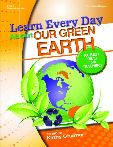 Learn Every Day about Our Green Earth: 100 Best Ideas from Teachers