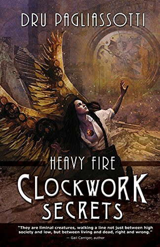 Clockwork Secrets: Heavy Fire (Clockwork Heart Trilogy, Band 3)